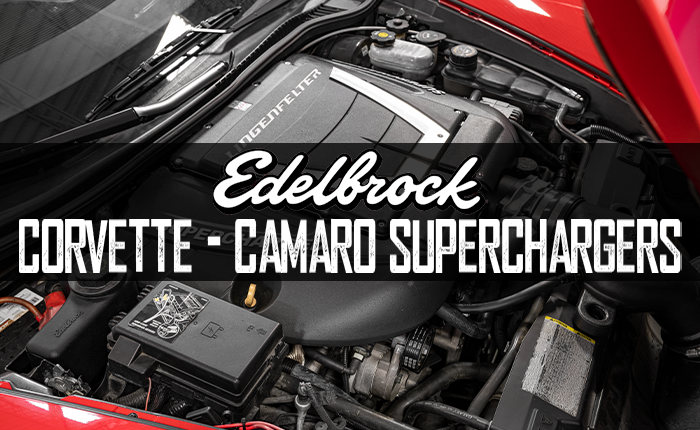 Edelbrock Corvette & Camaro Superchargers