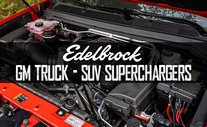 Edelbrock GM Truck & SUV Superchargers